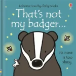 That's not my badger (Usborne touchy-feely books)
