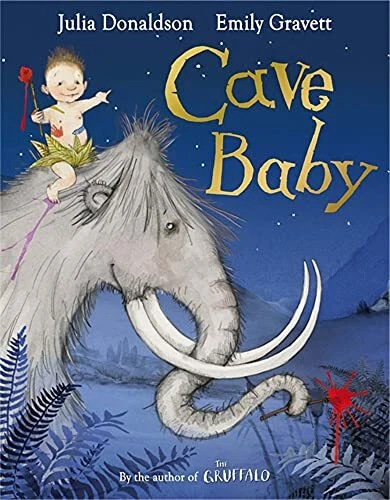 Cave Baby Julia Donaldson/Emily Gravett