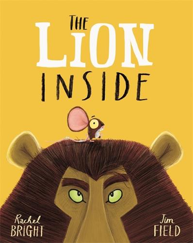 The Lion Inside Rachel Bright/Jim Field